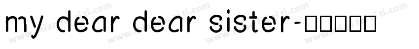 my dear dear sister字体转换